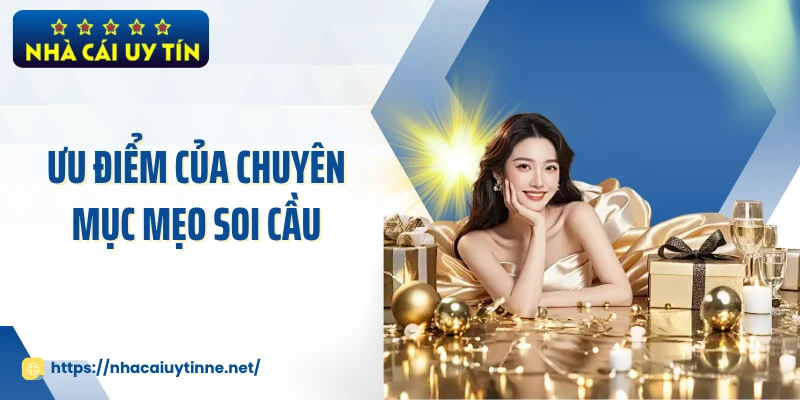 Ưu điểm của chuyên mục mẹo soi cầu