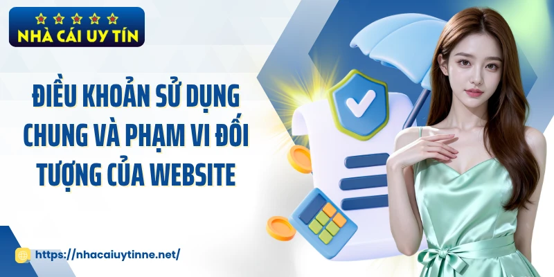 Điều khoản sử dụng chung và phạm vi đối tượng của website