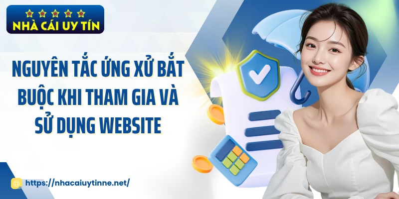 Nguyên tắc ứng xử bắt buộc khi tham gia và sử dụng website