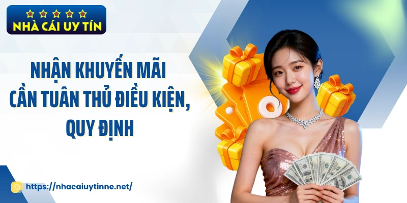 Nhận khuyến mãi cần tuân thủ điều kiện, quy định