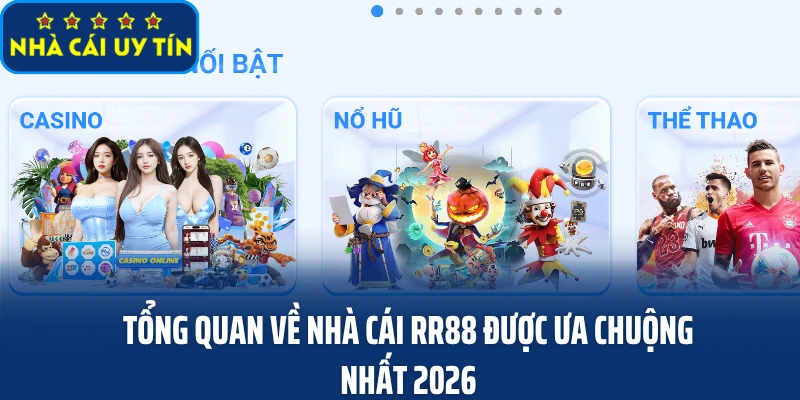 Tổng quan về nhà cái RR88 được ưa chuộng nhất 2026